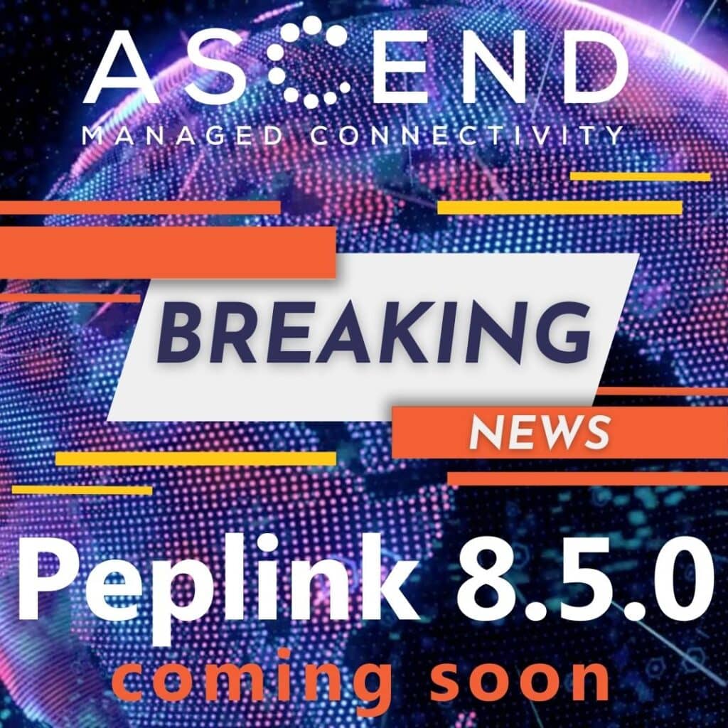 Peplink 8.5.0 próximamente, noticias de última hora